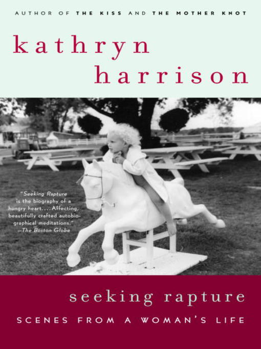 Title details for Seeking Rapture by Kathryn Harrison - Available